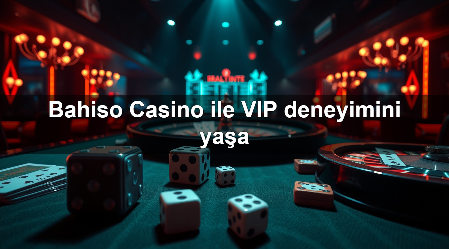 bahiso casino ile vip deneyimini ya a 1780929058465